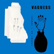 Vaguess – Thanks // No Thanks